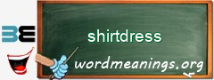 WordMeaning blackboard for shirtdress